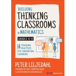 Building Thinking Classrooms in Mathematics, Grades K-12 Australia edition: 14 Teaching Practices for Enhancing Learning