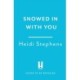 Snowed In with You: Escape with the BRAND-NEW moving and unforgettable novel from award-winning Heidi Stephens