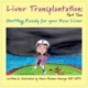 Liver Transplantation: Volume 2: Getting Ready for Your New Liver