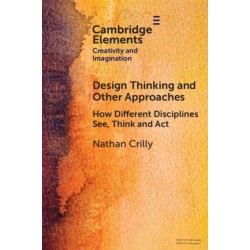 Design Thinking and Other Approaches: How Different Disciplines See, Think and Act