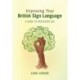 Improving Your British Sign Language: A Guide to Proficient Use