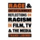 Race and Entertainment: Reflections on Racism in Film, TV and the Media