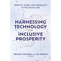 Harnessing Technology for Inclusive Prosperity: Growth, Work, and Inequality in the Digital Era