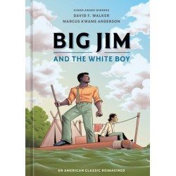Big Jim and the White Boy: An American Classic Reimagined