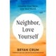 Neighbor, Love Yourself: Discover Your Value, Live Your Worth
