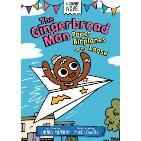 The Gingerbread Man: Paper Airplanes on the Loose: A Graphic Novel