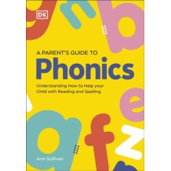 DK Super Phonics A Parent's Guide to Phonics: Understanding How to Help Your Child with Reading and Spelling