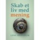 Skab et liv med mening