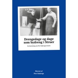 Drengedage og dage som bydreng i Struer: En beretning om Per Stakroge Jensen
