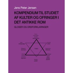 Kompendium til studiet af kulter og ofringer i det antikke Rom: Gloser og ordforklaringer