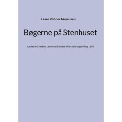 Bøgerne på Stenhuset: Apoteker Christian Leonhard Rübners efterladte bogsamling 1808