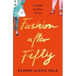 Fashion After Fifty (New Edition): A Guide to Real Style