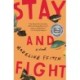 Stay and Fight: A Novel