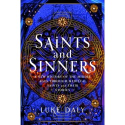 Medieval Saints and their Sins: A New History of the Middle Ages through Saints and their Stories