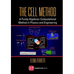 The Cell Method: A Purely Algebraic Computational Method in Physics and Engineering