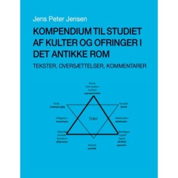 Kompendium til studiet af kulter og ofringer i det antikke Rom: Tekster, oversættelser, kommentarer