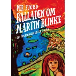 Balladen om Martin Blinke: En folkekomedieroman