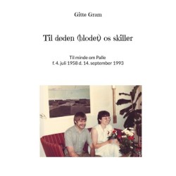 Til døden (blodet) os skiller: Til minde om Palle f. 4. juli 1958 d. 14. september 1993