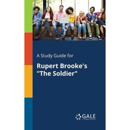 A Study Guide for Rupert Brooke's "The Soldier"
