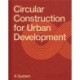 Circular Construction for Urban Development
