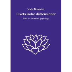 Livets indre dimensioner: Bind 2 - Esoterisk psykologi