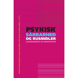 Psykisk sårbarhed og rusmidler - sammenhænge og perspektiver