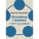 Grundbog i ledelse: teori og praksis