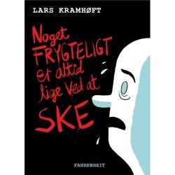Noget frygteligt er altid lige ved at ske