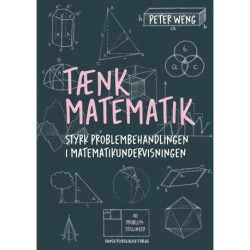 Tænk matematik: Styrk problembehandlingen i matematikundervisningen