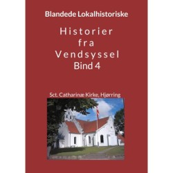 Historier fra Vendsyssel - bind 4: Blandede Lokalhistoriske