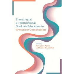 Translingual and Transnational Graduate Education in Rhetoric and Composition