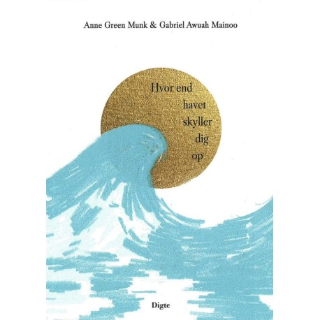 Hvor end havet skyller dig op