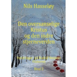 Den oversanselige Kristus og den indre stjerneverden: Vandringer på Rudolf Steiners Vintervej Bind 2