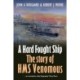 A Hard Fought Ship: The Story of HMS Venomous