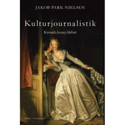 KULTURJOURNALISTIK: Kronik/essay/debat