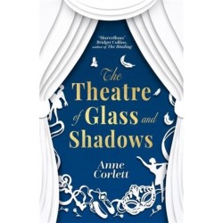 The The Theatre of Glass and Shadows