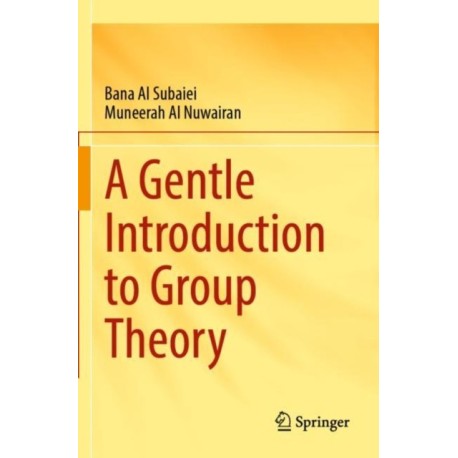 A Gentle Introduction to Group Theory