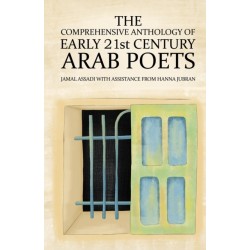 The Comprehensive Anthology of Early 21st Century Arab Poets