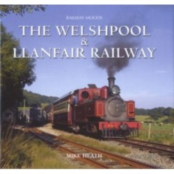 Moods of the Welshpool and Llanfair Railway