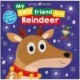 My Best Friend is a Reindeer: With touch & feel