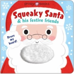 Squeaky Santa & his festive friends: Press the beard!