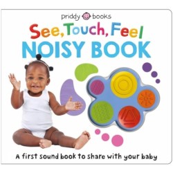 See, Touch, Feel Noisy Book: A first sound book to share with your baby