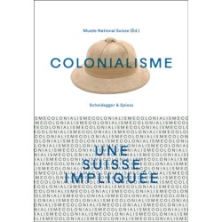 Colonialisme – une Suisse impliquee