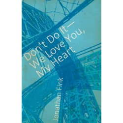 Don't Do It, We Love You, My Heart