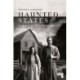 Haunted States: An American Gothic Guidebook