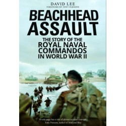 Beachhead Assault: The Story of the Royal Naval Commandos in World War II