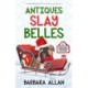 Antiques Slay Belles