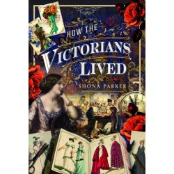 How the Victorians Lived