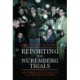 Reporting the Nuremberg Trials: How Journalists Covered Live Nazi Trials and Executions