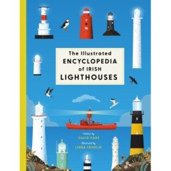 The Illustrated Encyclopedia of Irish Lighthouses